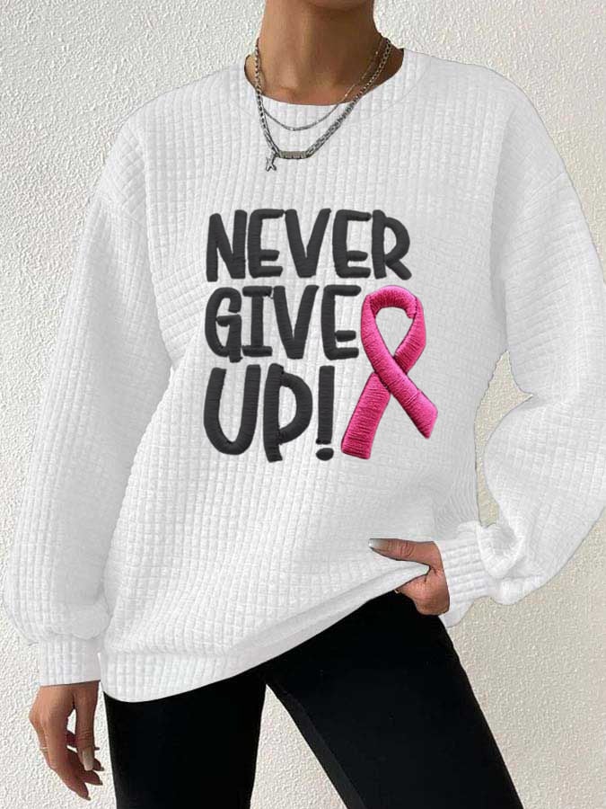Women's Never Give Up Print Long Sleeve Sweatshirt